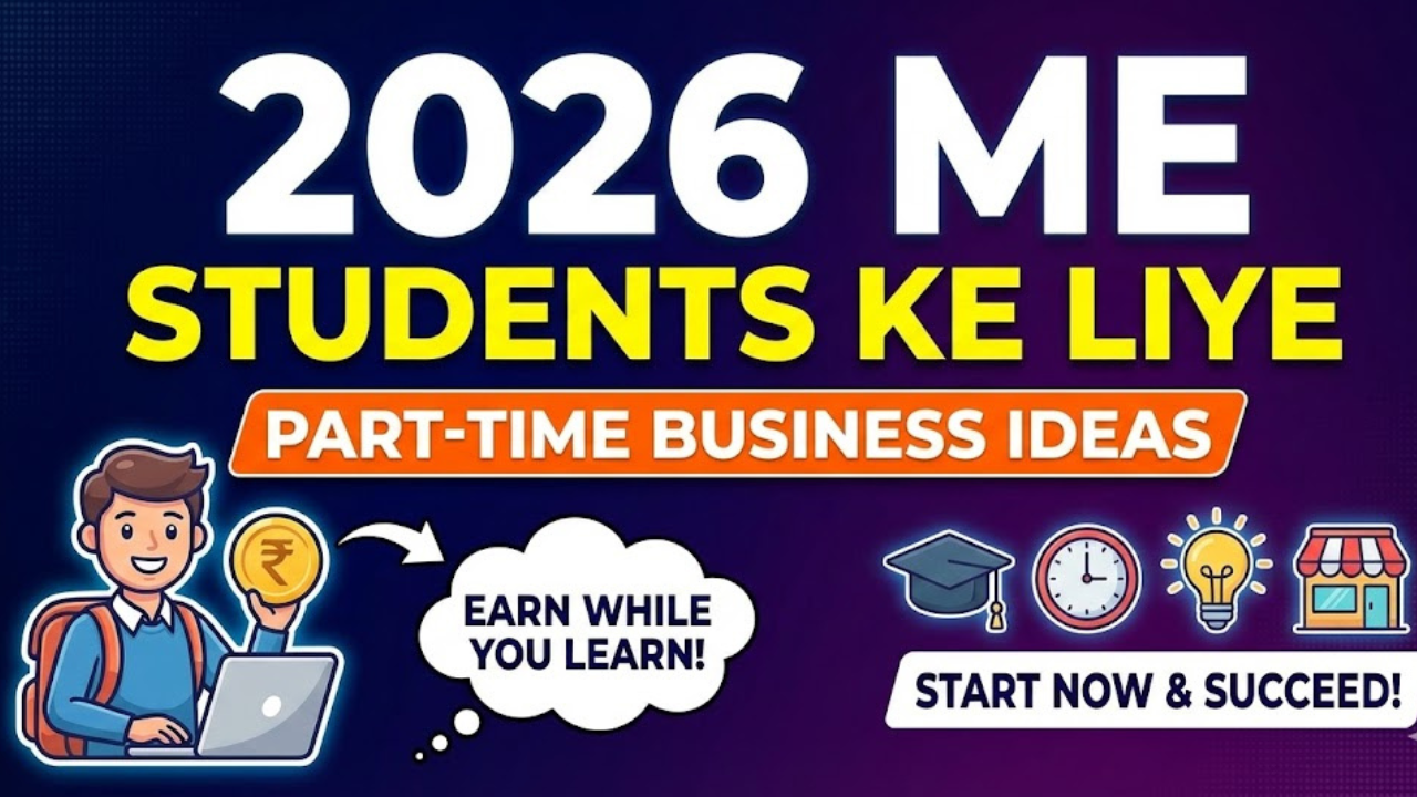 15 Best Part-Time Business Ideas For Students In India 2026